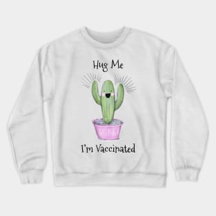 Hug Me I’m Vaccinated Crewneck Sweatshirt